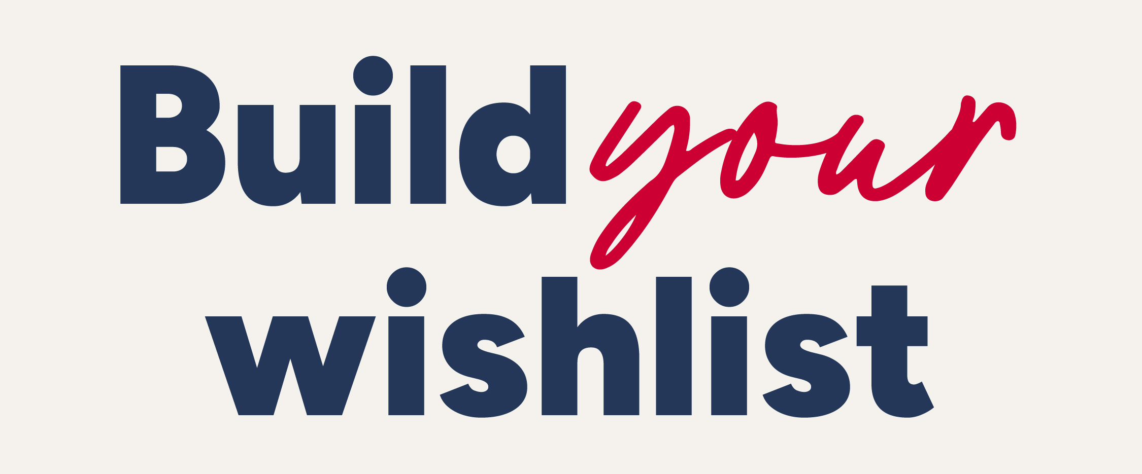 Build your wishlist