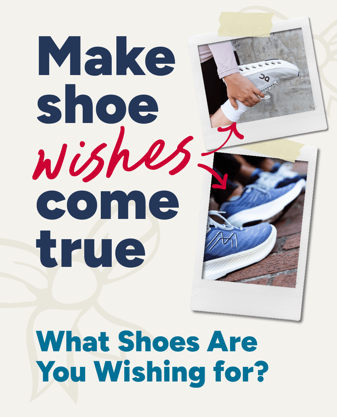 Make shoe wishes come true. What shoes are you wishing for?